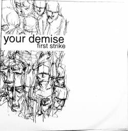 Your Demise : First Strike Your Demise : First Strike